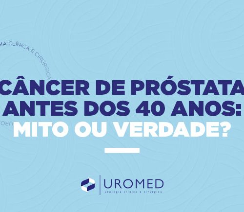 cancer-de-prostata-antes-dos-40-mito-ou-verdade