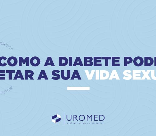 Relação da Disfunção Erétil e da Diabetes: Como a Diabetes Pode Afetar a Sua Vida Sexual