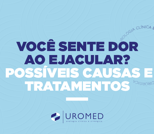 Você sente dor ao ejacular? Possíveis causas e tratamentos