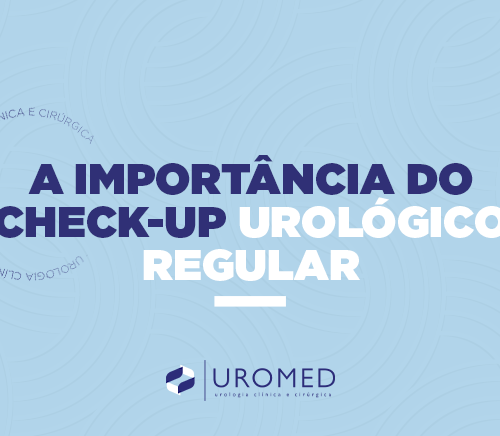 A Importância do Check-up Urológico Regular