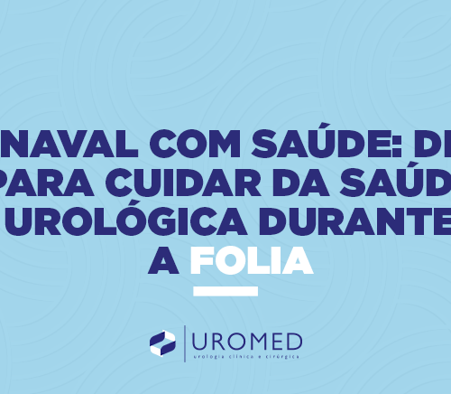Carnaval com Saúde: Dicas para Cuidar da Saúde Urológica Durante a Folia