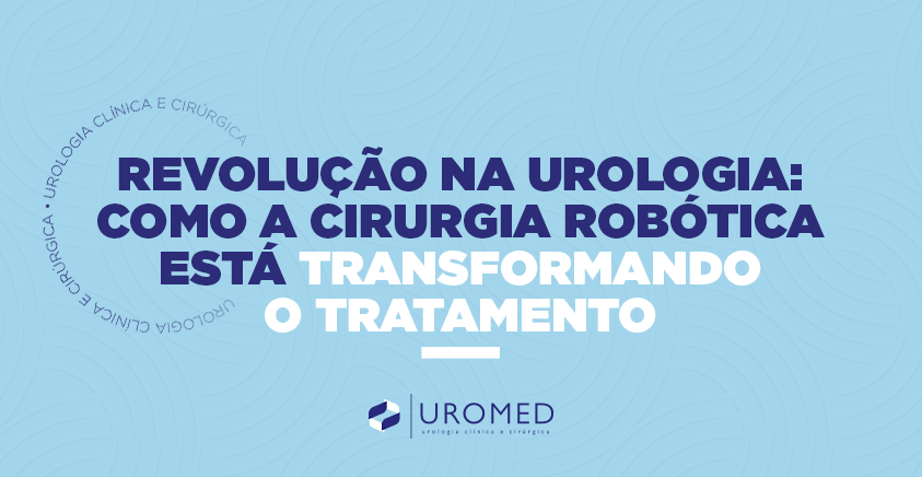 Revolução na Urologia: Como a Cirurgia Robótica Está Transformando o Tratamento