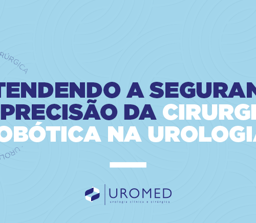 Entendendo-a-Segurança-e-Precisão-da-Cirurgia-Robótica-na-Urologia Entendendo a Segurança e Precisão da Cirurgia Robótica na Urologia